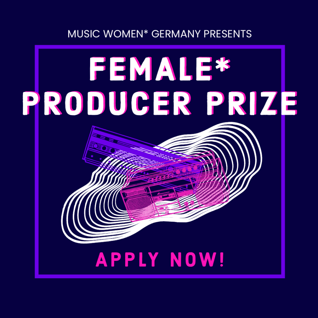 CALL FOR APPLICATIONS - FEMALE* PRODUCER PRIZE 2022